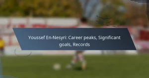 Youssef En-Nesyri: Career peaks, Significant goals, Records