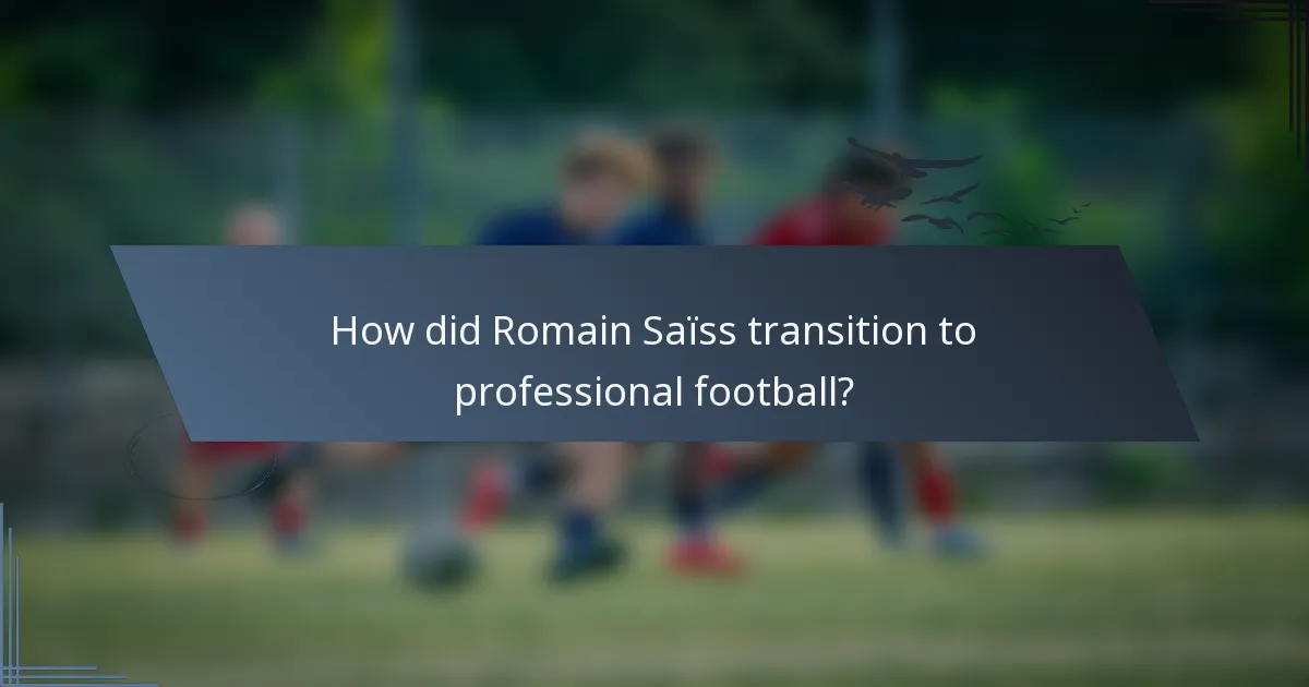 How did Romain Saïss transition to professional football?