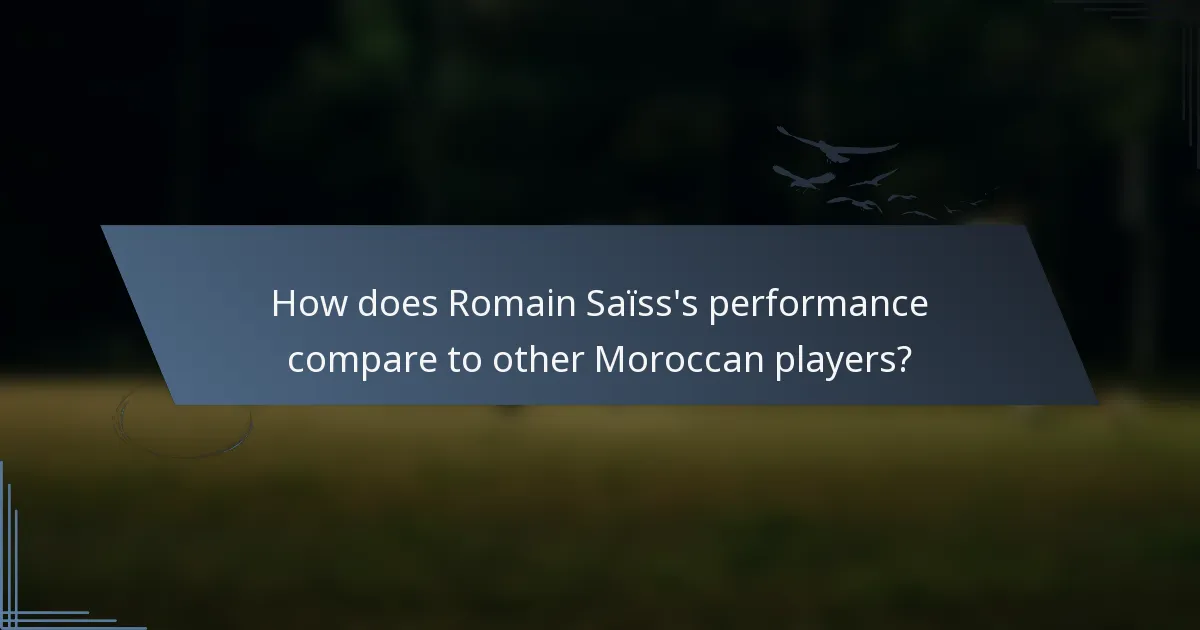 How does Romain Saïss's performance compare to other Moroccan players?