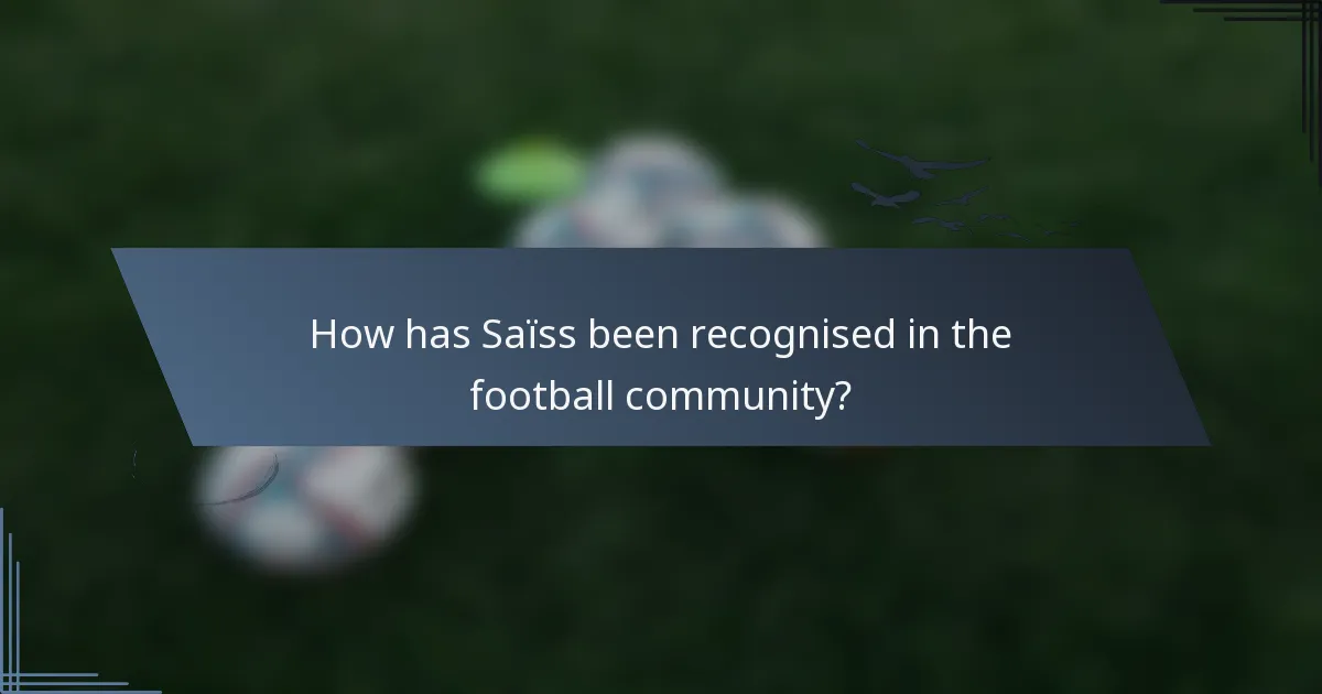 How has Saïss been recognised in the football community?