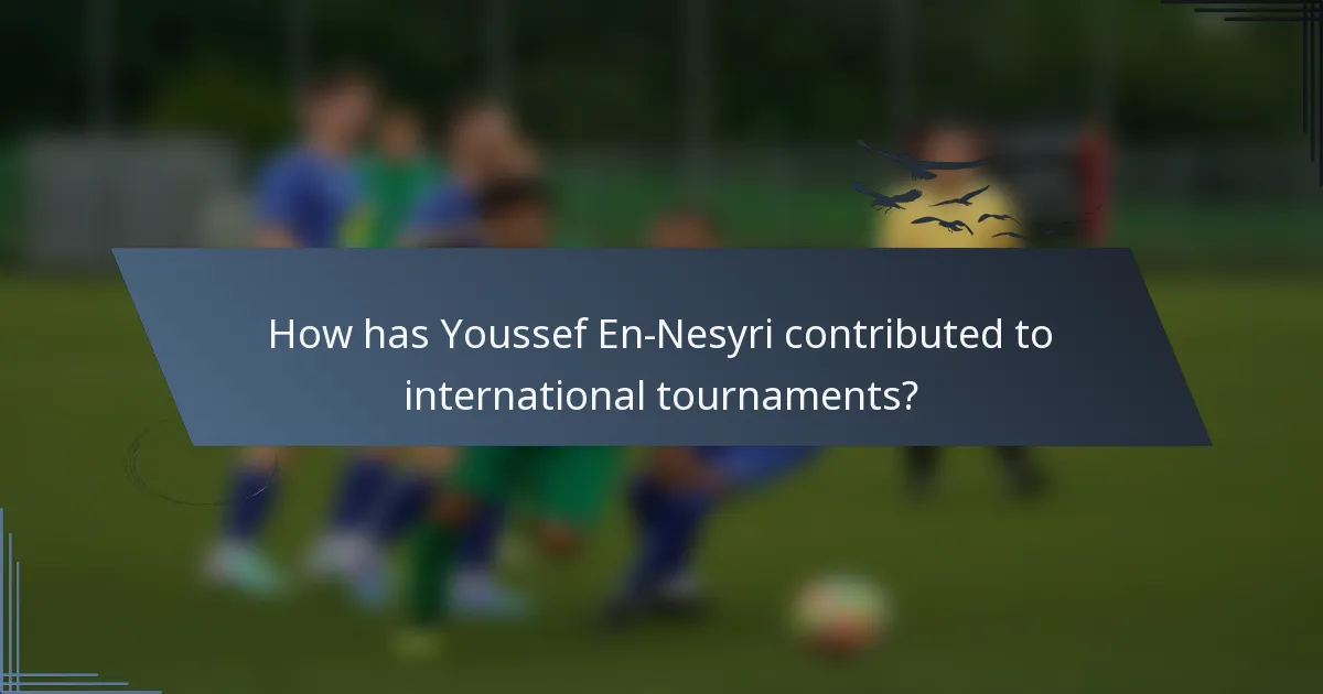How has Youssef En-Nesyri contributed to international tournaments?