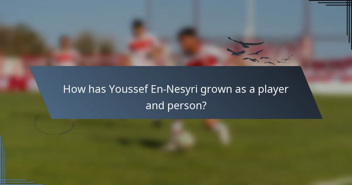 How has Youssef En-Nesyri grown as a player and person?