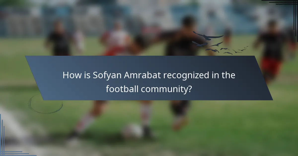 How is Sofyan Amrabat recognized in the football community?