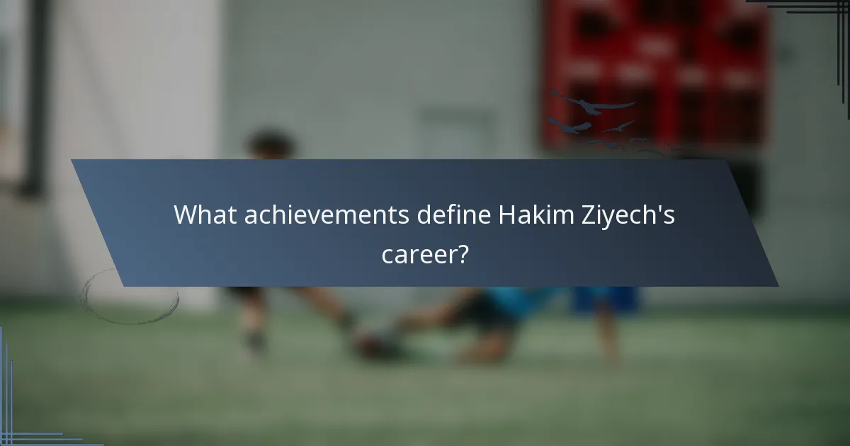 What achievements define Hakim Ziyech's career?