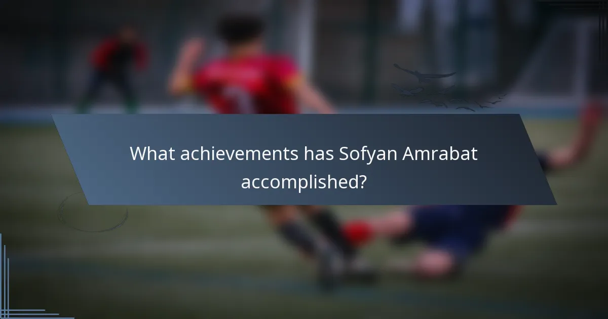 What achievements has Sofyan Amrabat accomplished?