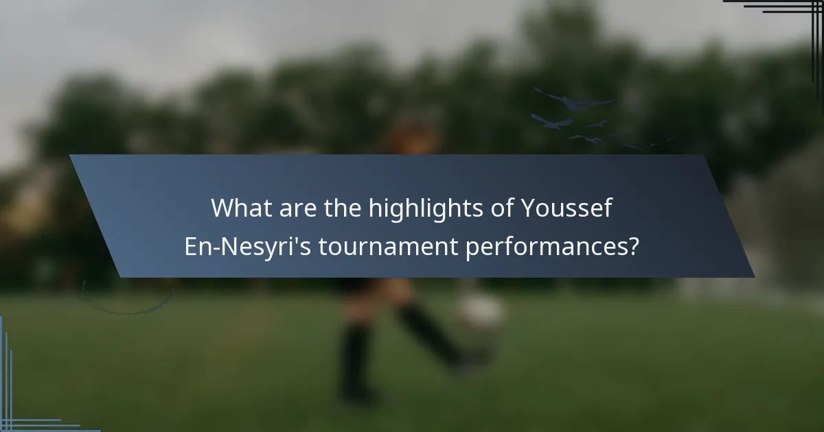 What are the highlights of Youssef En-Nesyri's tournament performances?