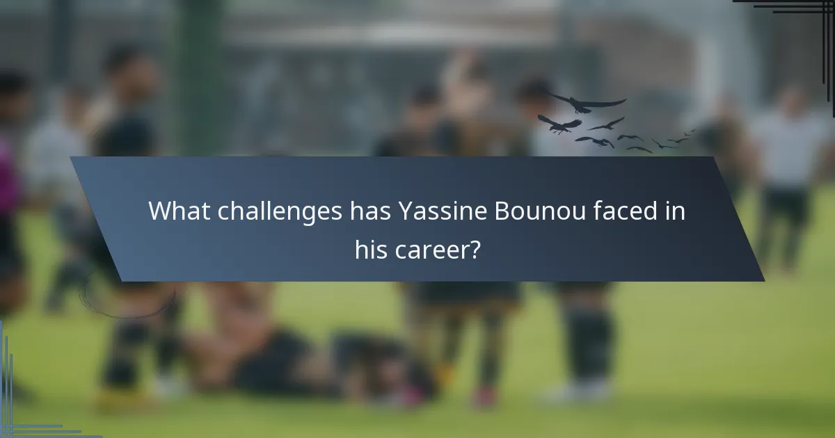 What challenges has Yassine Bounou faced in his career?