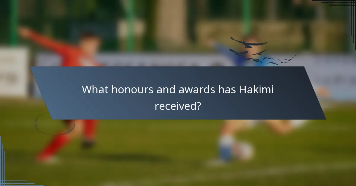What honours and awards has Hakimi received?