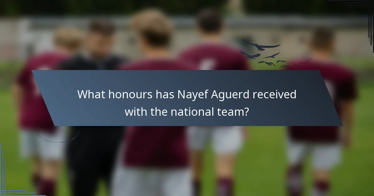What honours has Nayef Aguerd received with the national team?
