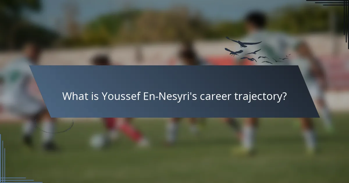 What is Youssef En-Nesyri's career trajectory?