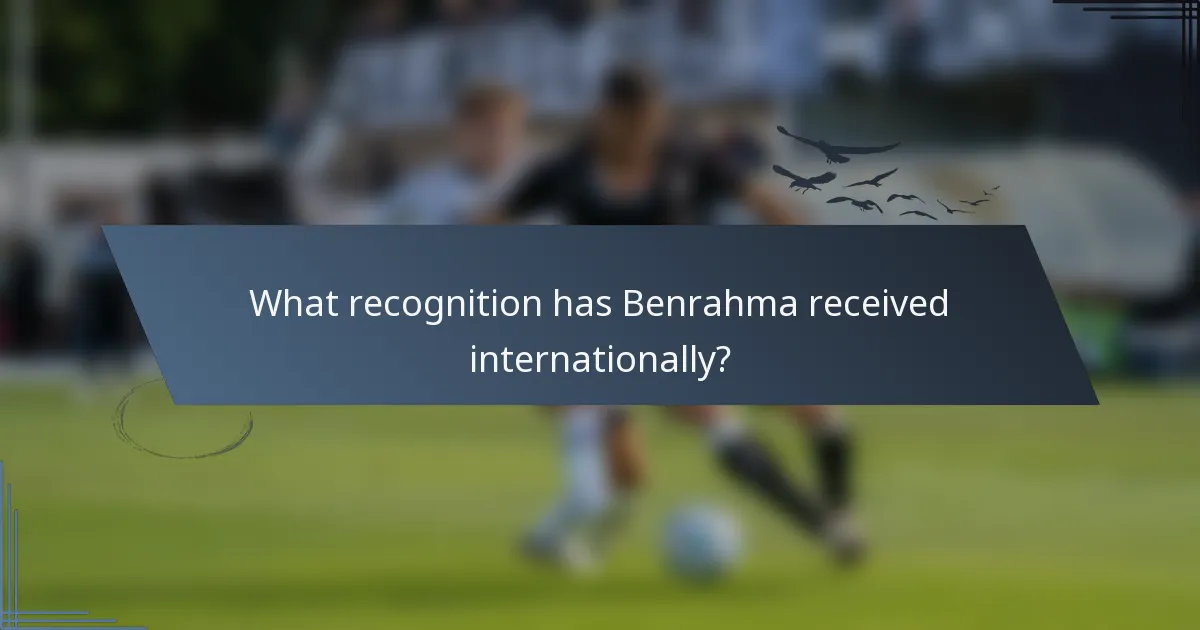 What recognition has Benrahma received internationally?
