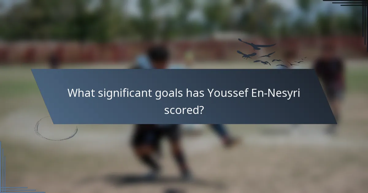 What significant goals has Youssef En-Nesyri scored?