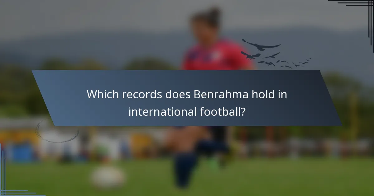 Which records does Benrahma hold in international football?